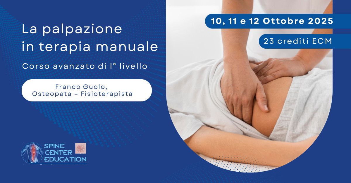 LA PALPAZIONE IN TERAPIA MANUALE: CORSO AVANZATO DI PRIMO LIVELLO